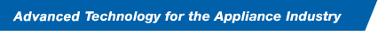 Advanced Technology for the Applicance Industry